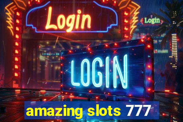 amazing slots 777